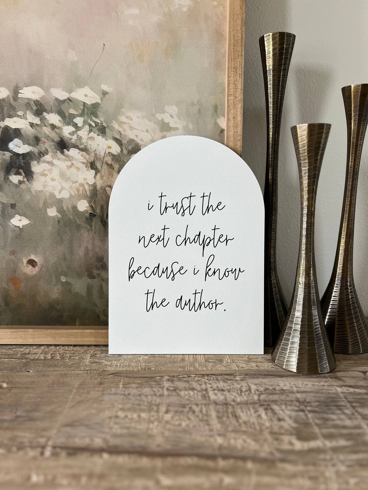 I Trust The Next Chapter, Wood Arch: Without Frame / Small