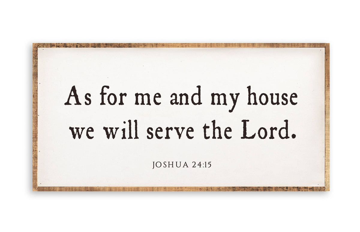 24 x 12" | As For Me And My House